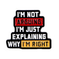 ’I’m Not Arguing’ Enamel Pin Quotes Brooch Pines Lapel Pins Badge on Backpack Clothing Accessories Funny Jewelry