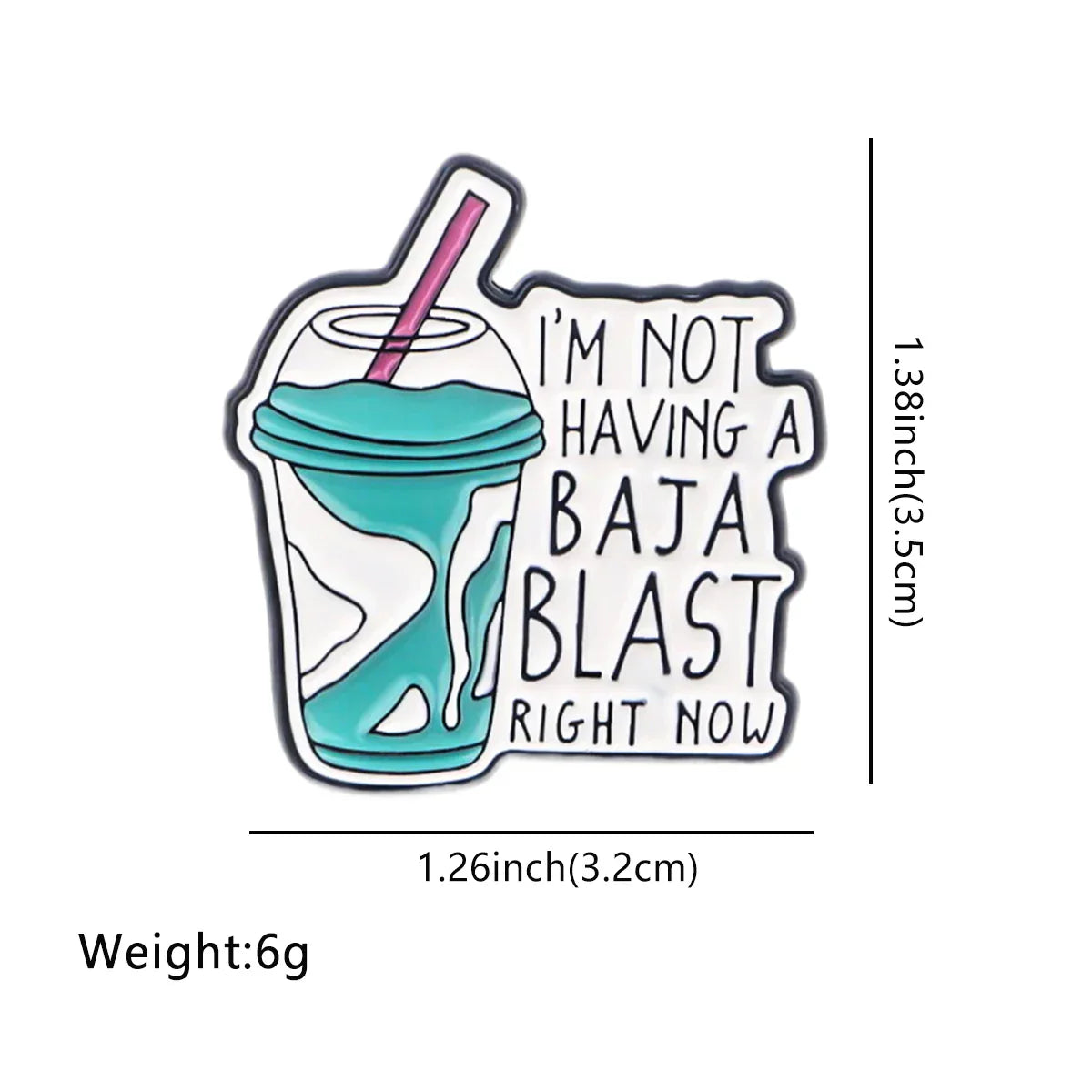 ’I’m Not Having A Baja Blast Right Now’ Enamel Pin 1