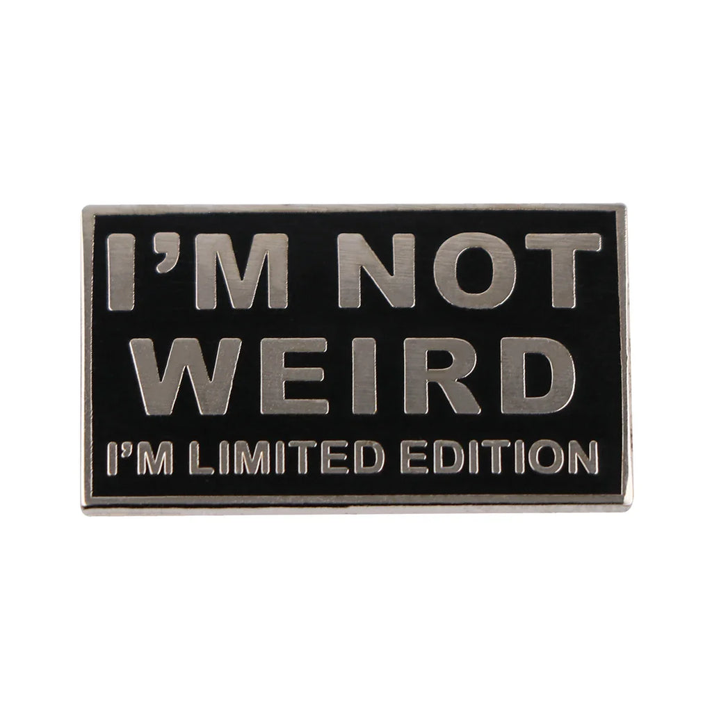 I’m Not Weird Enamel Pin 1