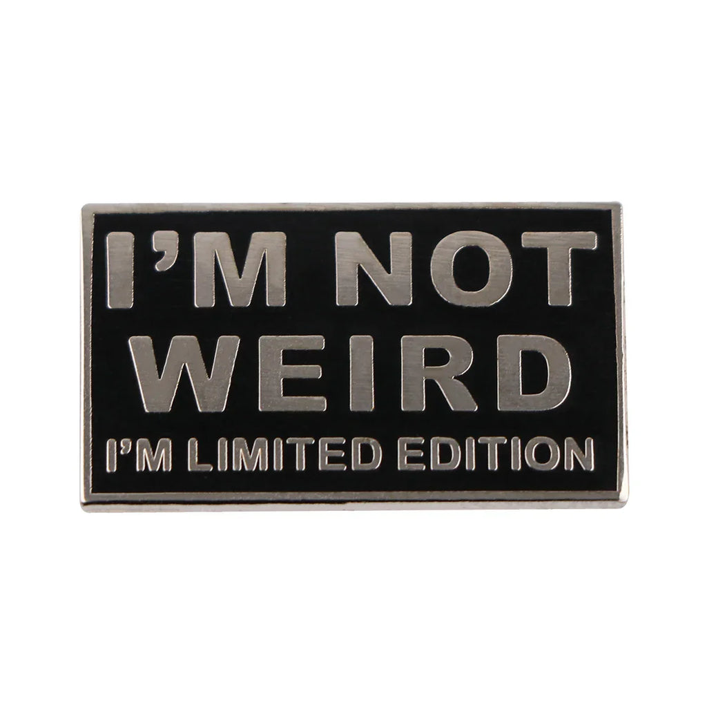 I’m Not Weird Enamel Pin 1
