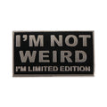 I’m Not Weird Enamel Pin 1