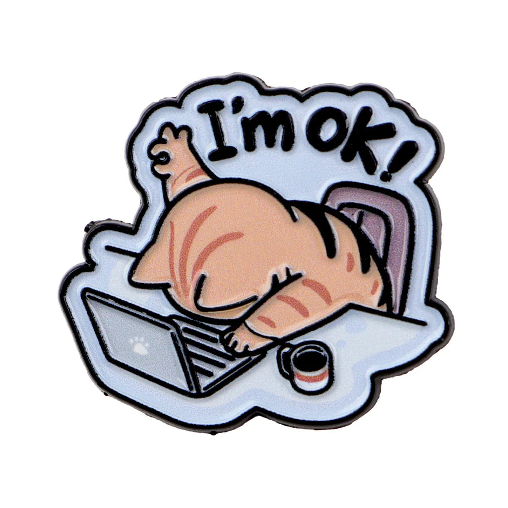 I’m Ok! Office Cat Enamel Pin 1