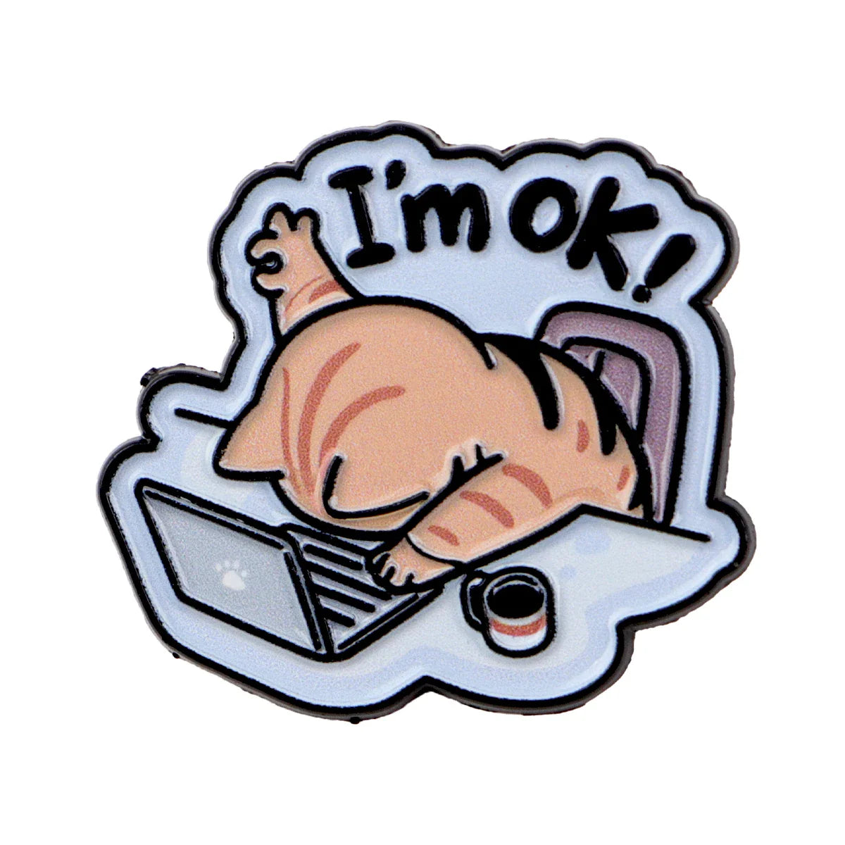 I’m Ok! Office Cat Enamel Pin 1