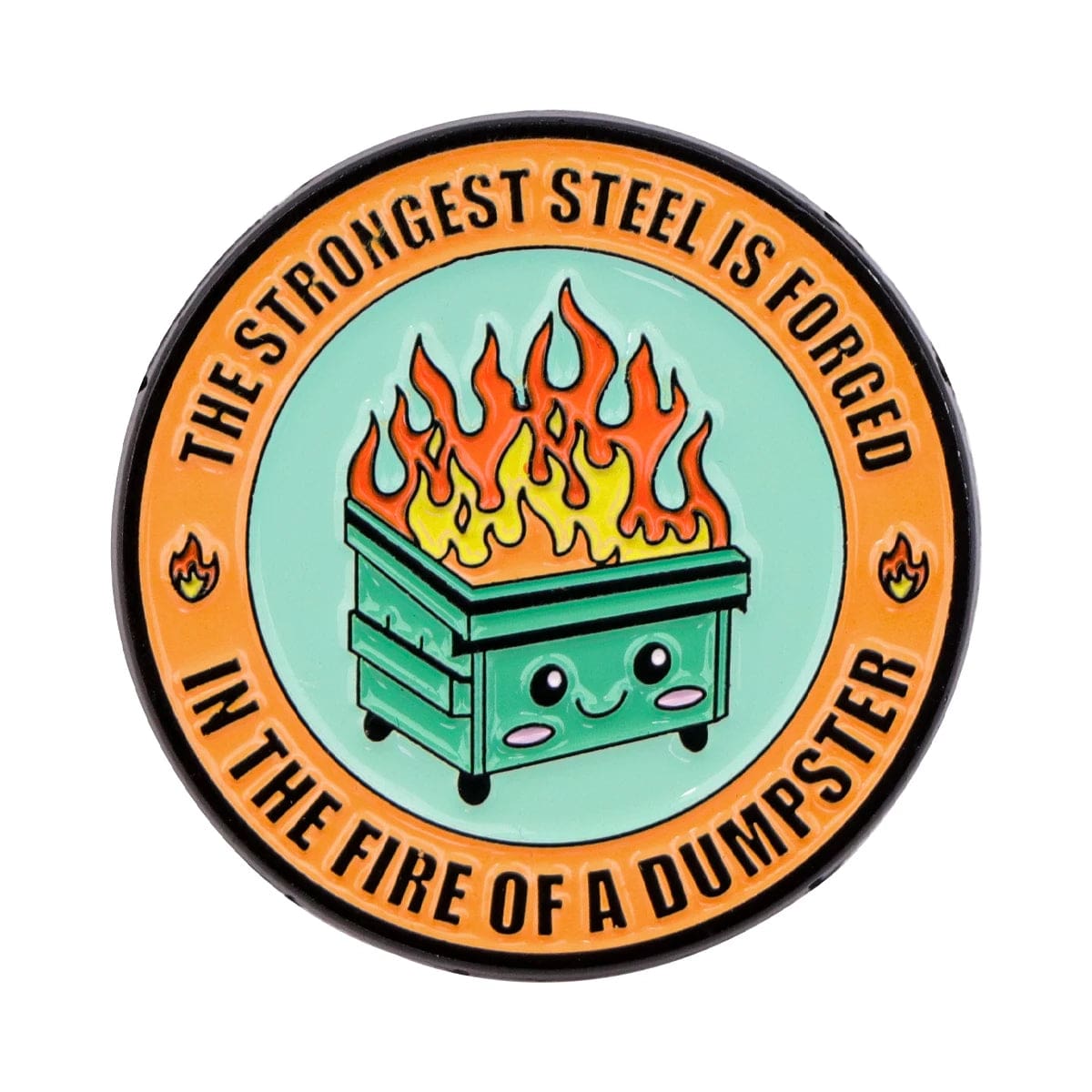 In The Fire Of A Dumpster Enamel Pin 1