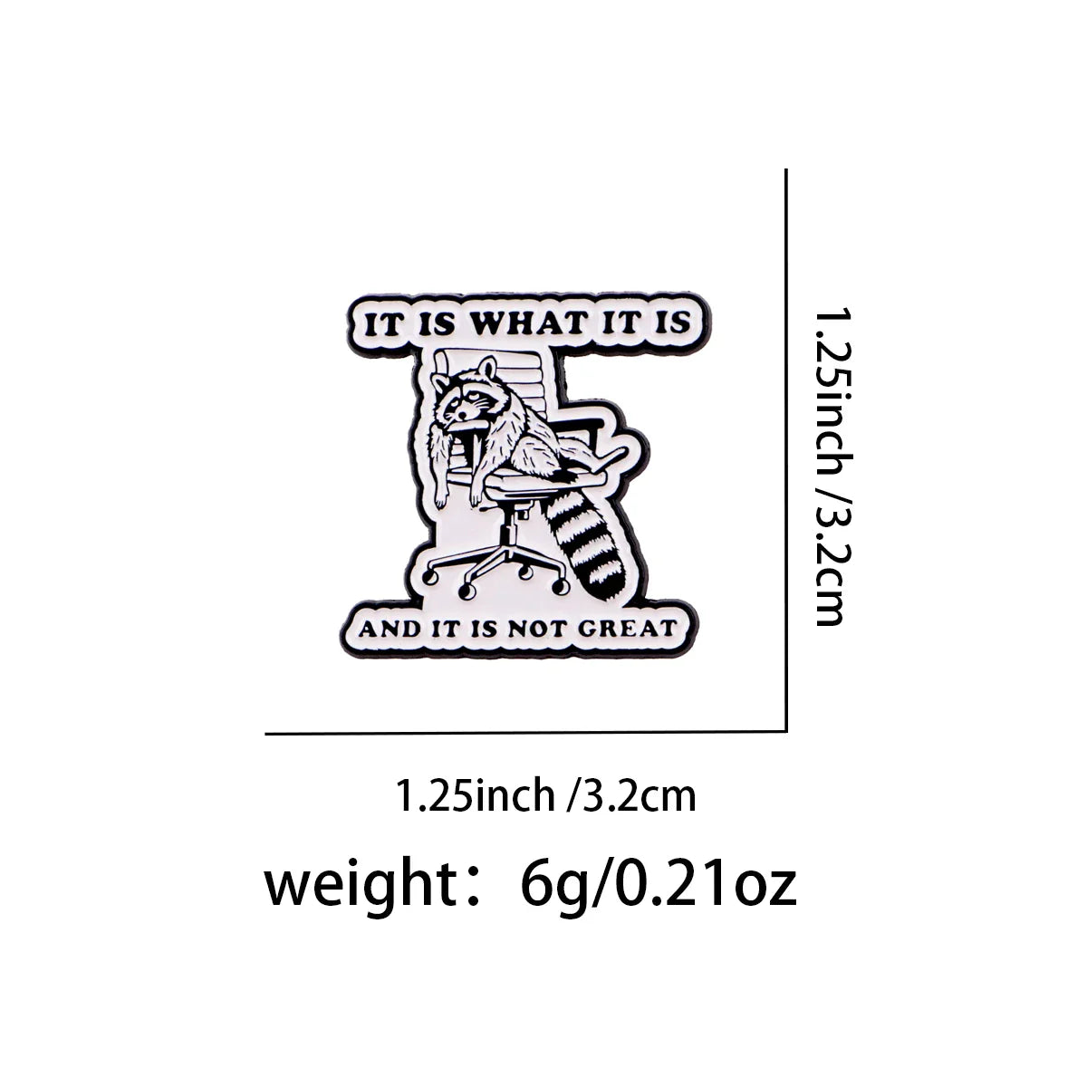 IT IS WHAT IT IS Enamel Pin Lapel Pins for Backpacks Raccoon Brooches for Women Animal Jewelry Accessories Friends Gift