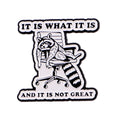 IT IS WHAT IT IS Enamel Pin Lapel Pins for Backpacks Raccoon Brooches for Women Animal Jewelry Accessories Friends Gift