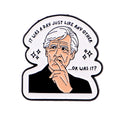’IT WAS A DAY JUST LIKE ANY OTHER’ Enamel Pin Brooch Pines Lapel Pins Badge on Backpack Clothing Accessories Funny