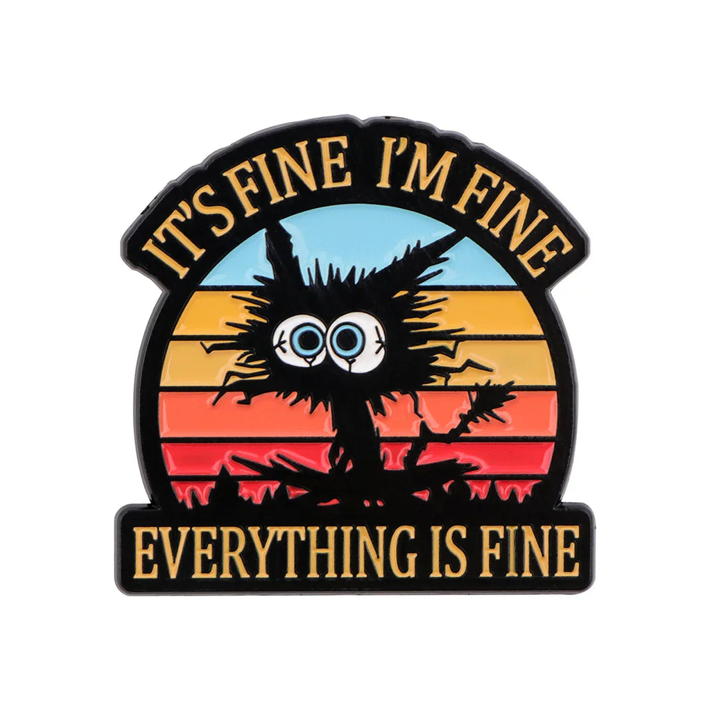 It’s Fine I’m Fine Everything Is Fine Enamel Pin 1