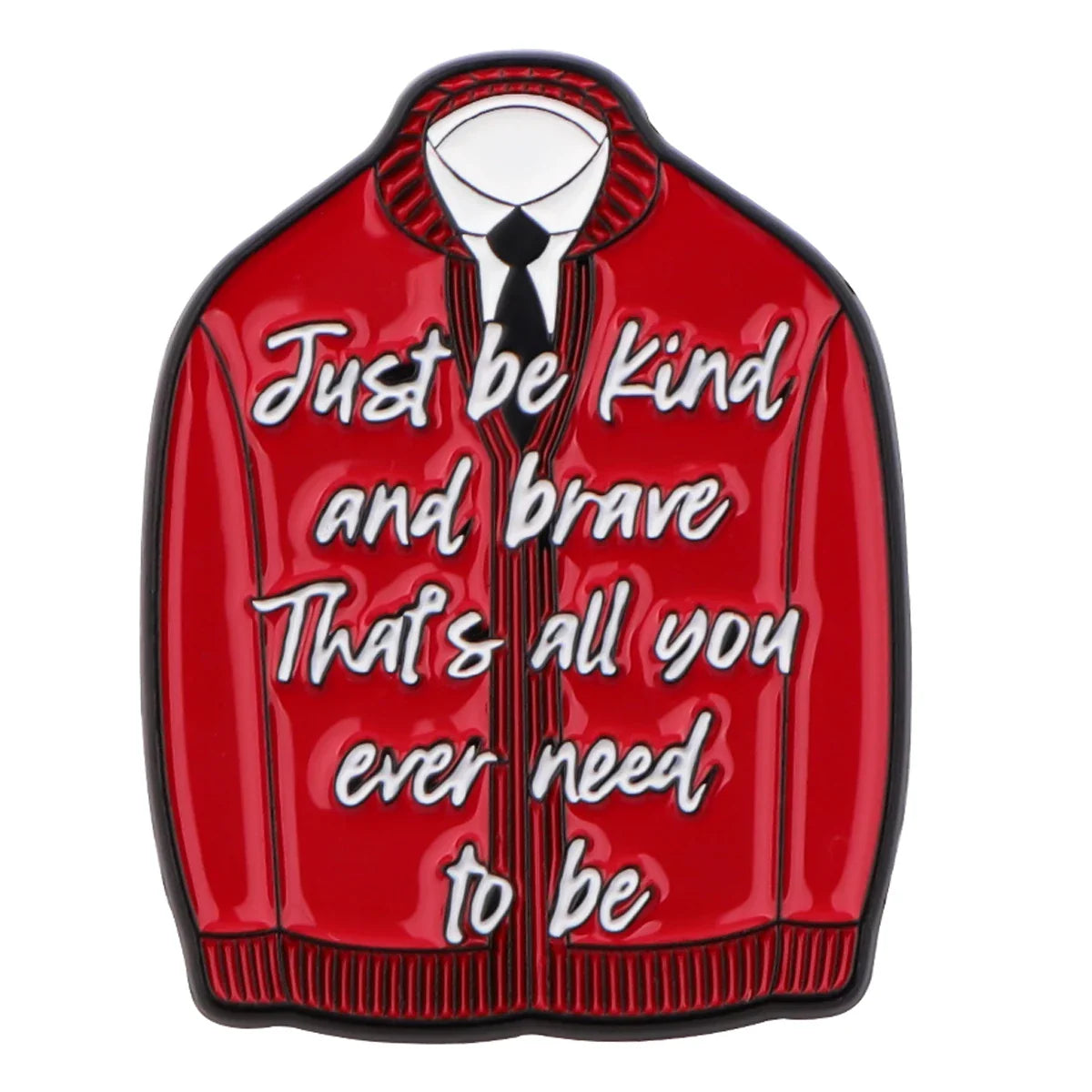 ’Just be kind and brave. That’s all you will ever need to be’ Fred Rogers Enamel Pin 1