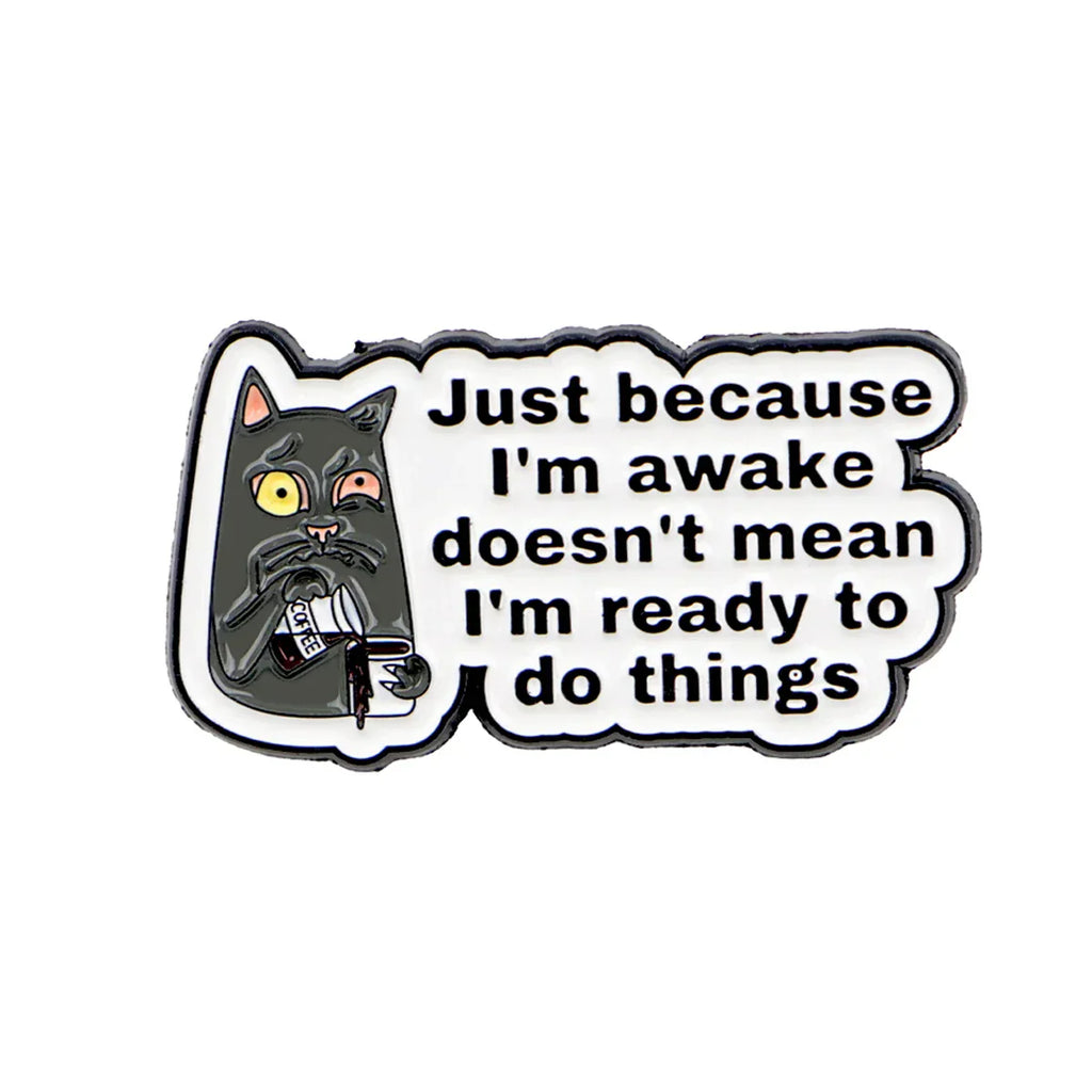 ’JUST BECAUSE’ Quotes Enamel Pin Cute Cat Brooch Pines Lapel Pins Badge on Backpack Clothing Accessories Funny Jewelry