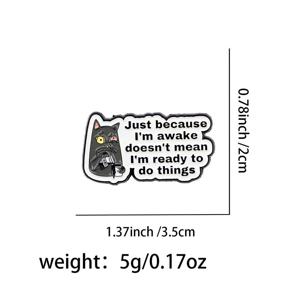 ’JUST BECAUSE’ Quotes Enamel Pin Cute Cat Brooch Pines Lapel Pins Badge on Backpack Clothing Accessories Funny Jewelry