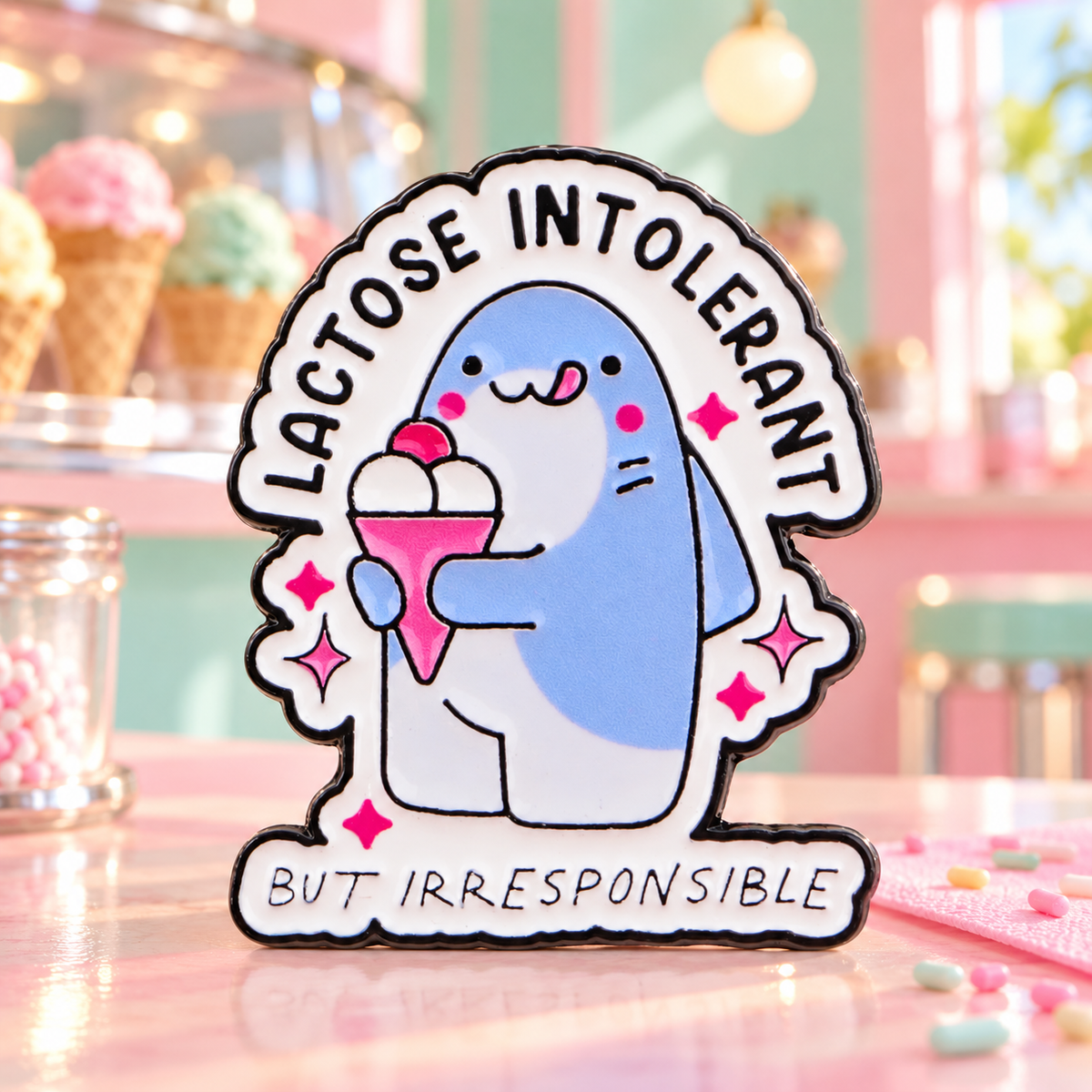 Lactose Intolerant but Irresponsible Shark Pin at ice cream parlor