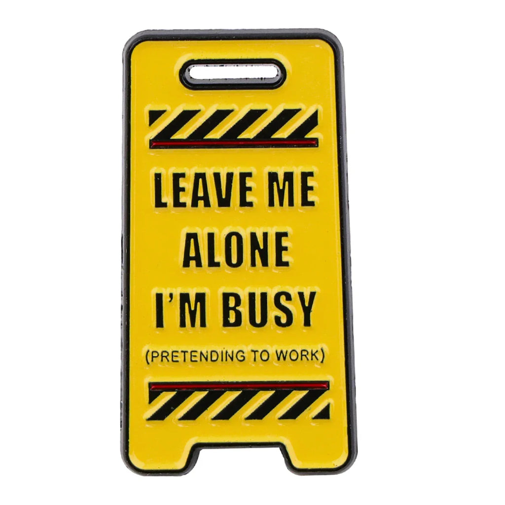 Leave Me Alone I’m Busy Enamel Pin 1