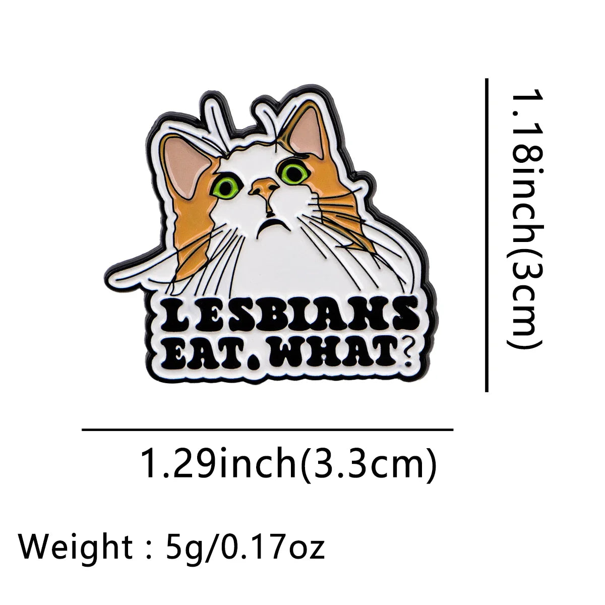 Lesbian Eat What? Cat Enamel Pin 1