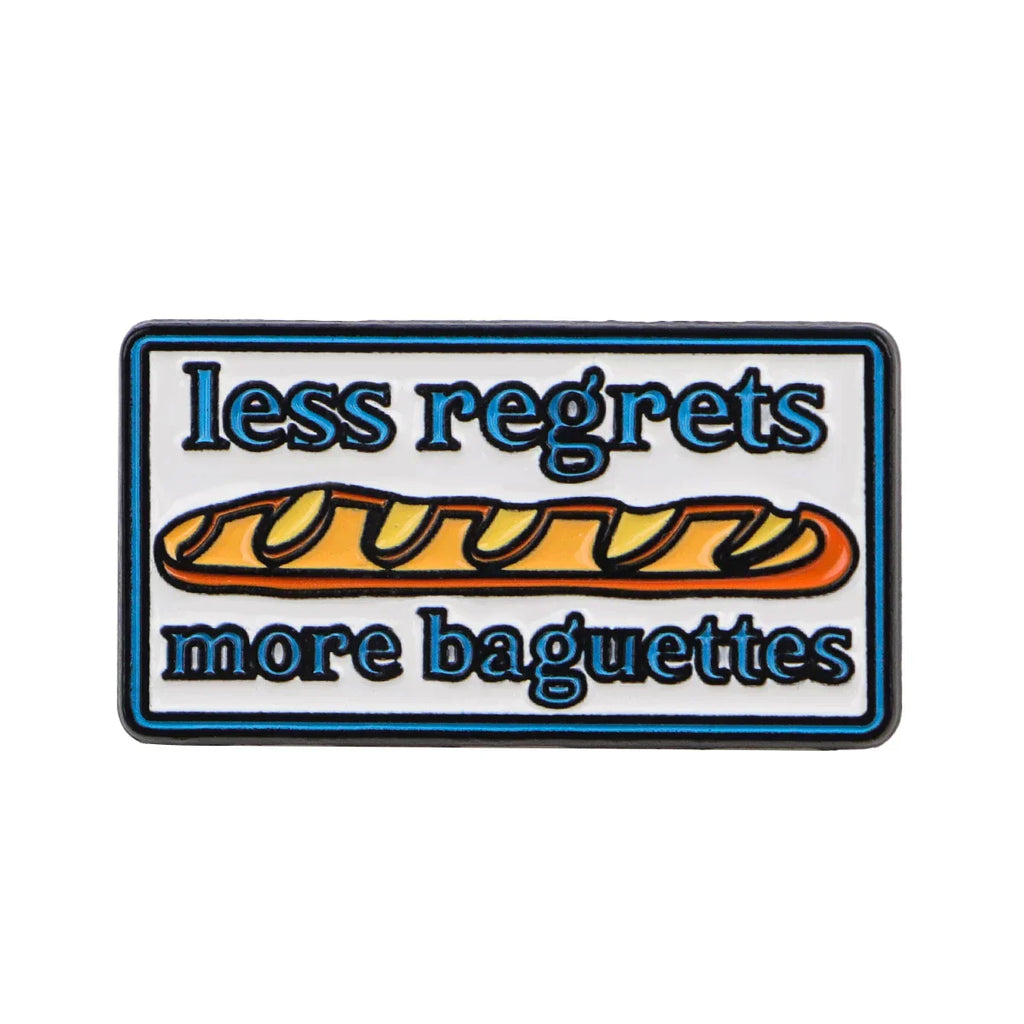 less regrets Enamel Pins Funny Bread Quotes Brooches Badge Lapel Pins for Backpacks Clothes Decoration Fashion Jewelry