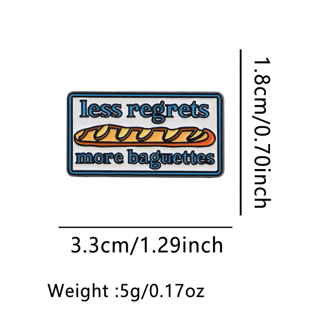 less regrets Enamel Pins Funny Bread Quotes Brooches Badge Lapel Pins for Backpacks Clothes Decoration Fashion Jewelry