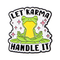 Let Karma Handle It Enamel Pin 1