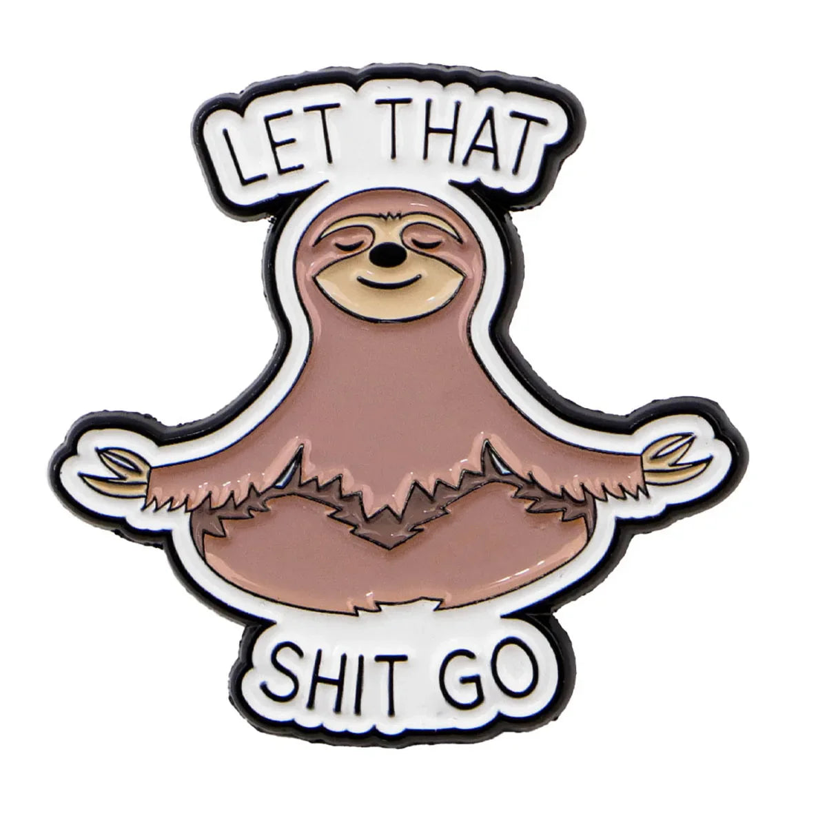 Let That Shit Go Meditating Sloth Enamel Pin 1