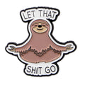 Let That Shit Go Meditating Sloth Enamel Pin 1