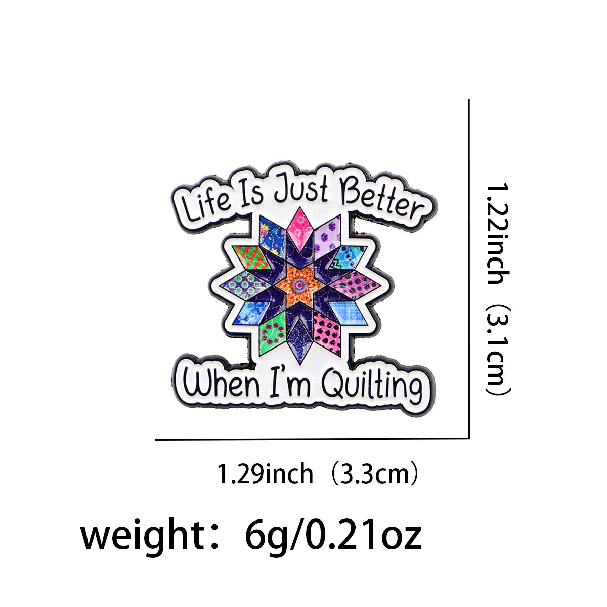 ’Life Is Just Better When I’m Quilting’ Enamel Pin 1