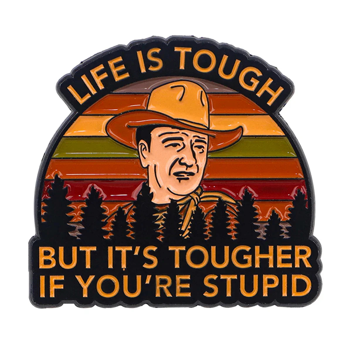 Life Is Tough Enamel Pin 1