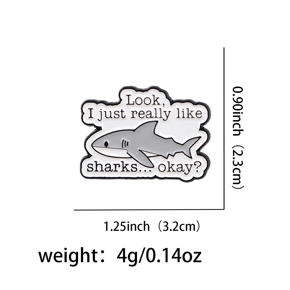 ’Look I just really like sharks... okay?’ Enamel Pin 1
