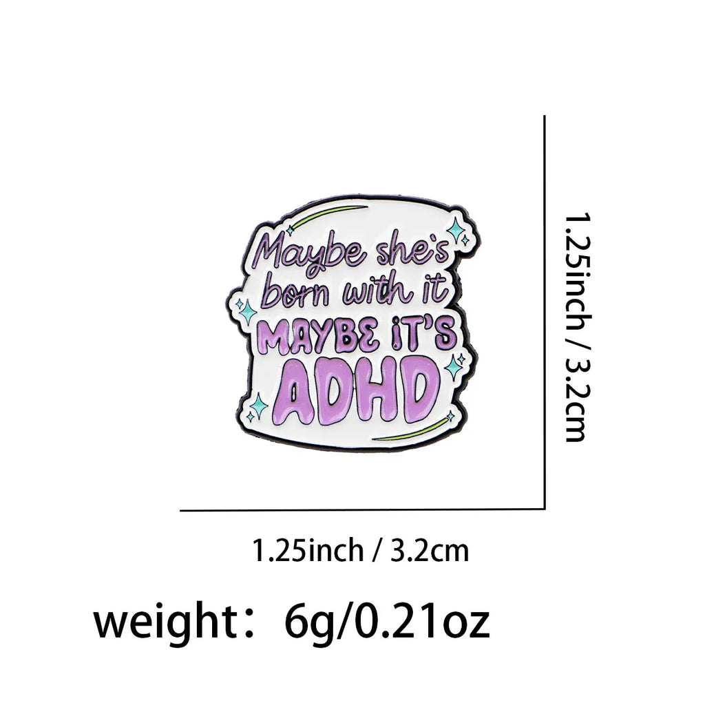 ADHD Awareness Enamel Pin ’Maybe ’ Quote Brooch Lapel Pins Badge on Backpack Clothing Accessories Fashion Jewelry