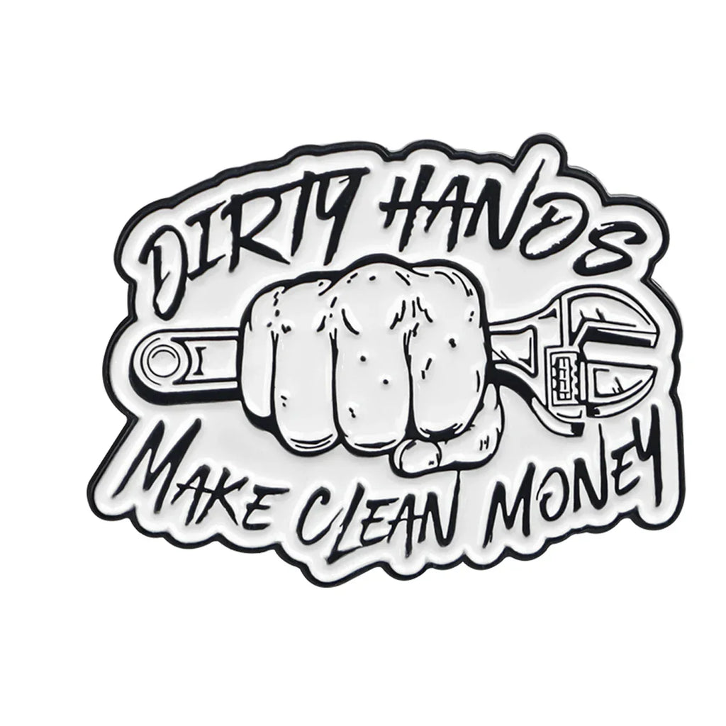 Mechanics Dirty Hands Make Clean Money Enamel Pin 1