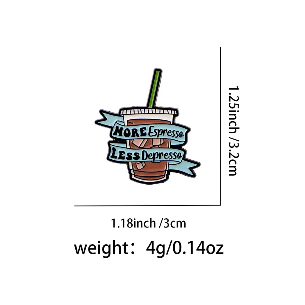 ’More Espresso Less Coffee ’ Enamel Pin Lapel Pins for Backpacks Brooches for Women Fashion Jewelry Accessories Friends