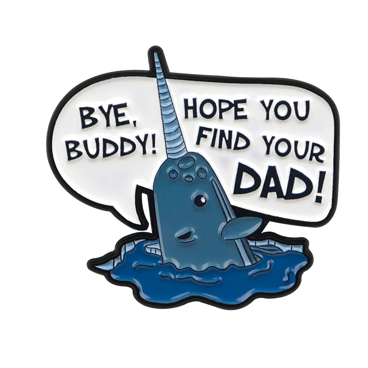 Mr Narwhal From Elf Bye Buddy Hope You Find Your Dad Enamel Pin 1