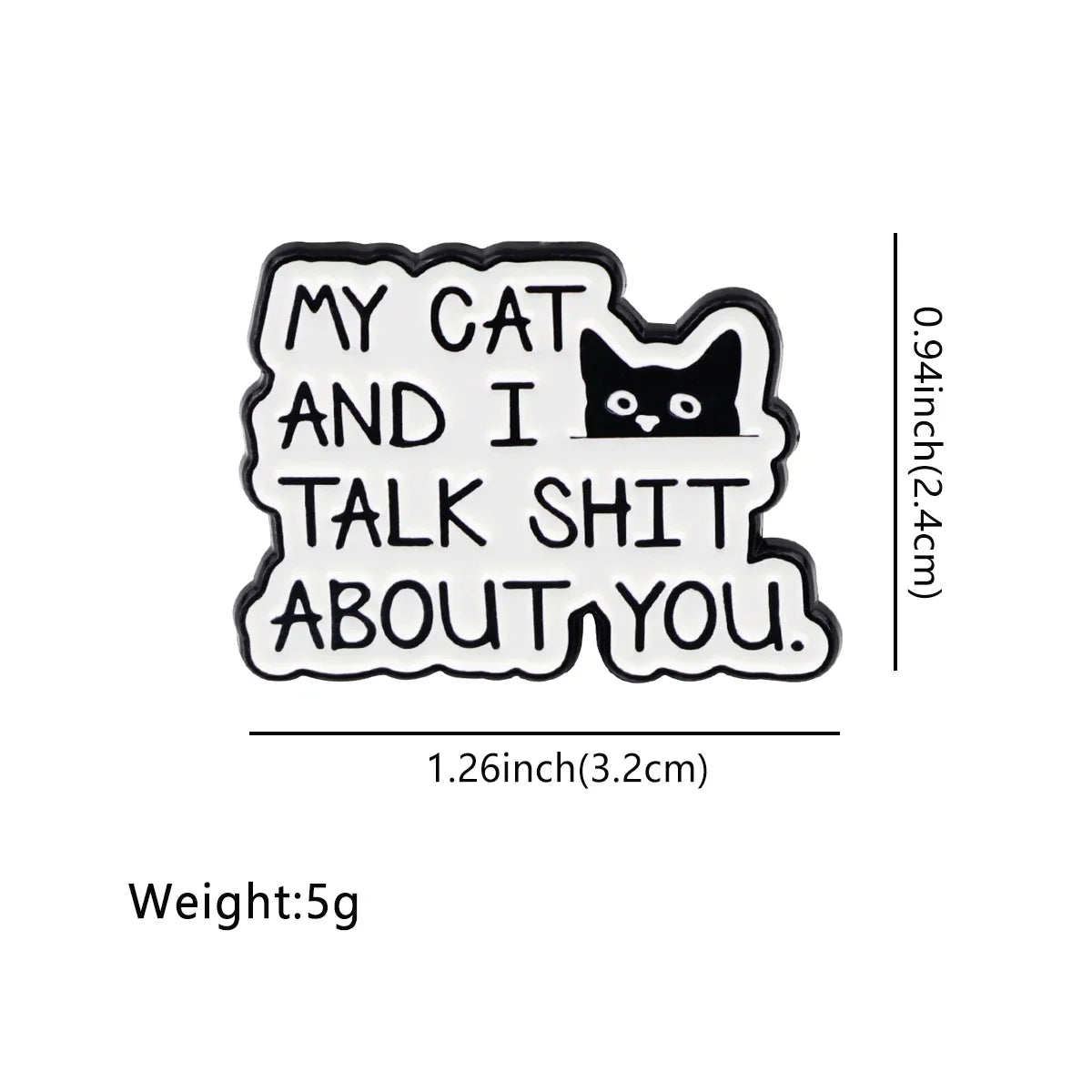 ’My Cat and I Talk About You’ Enamel Pin 1