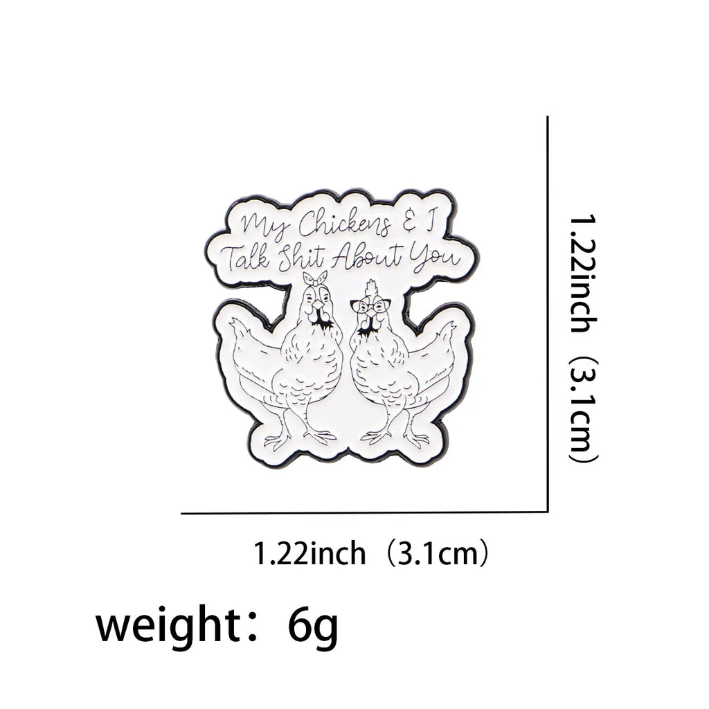 My Chickens and I Talk Shit About You Enamel Pin 1