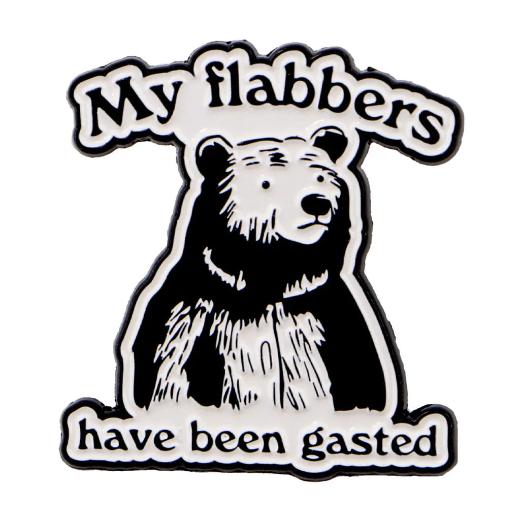 My Flabbers Have Been Gasted Bear Enamel Pin 1
