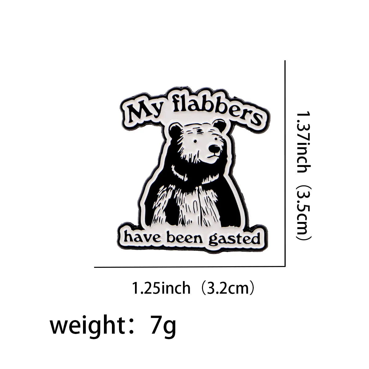 My Flabbers Have Been Gasted Bear Enamel Pin 1