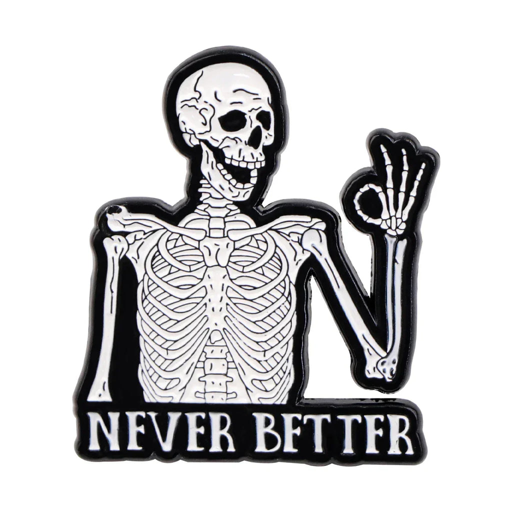 Never Better Skeleton Enamel Pin 1