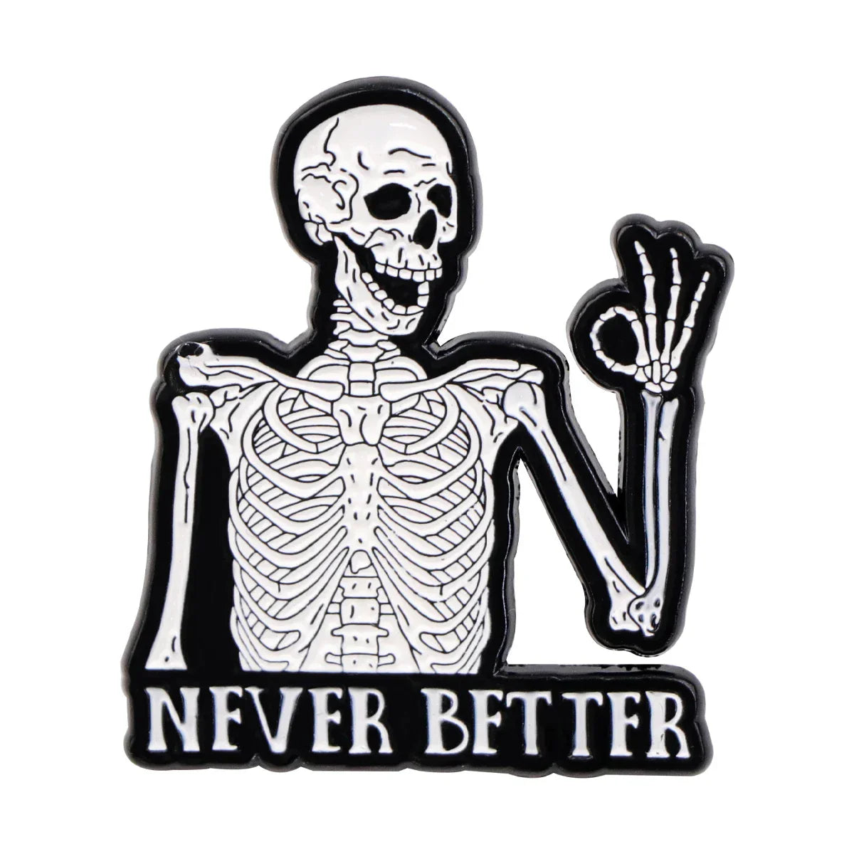 Never Better Skeleton Enamel Pin 1