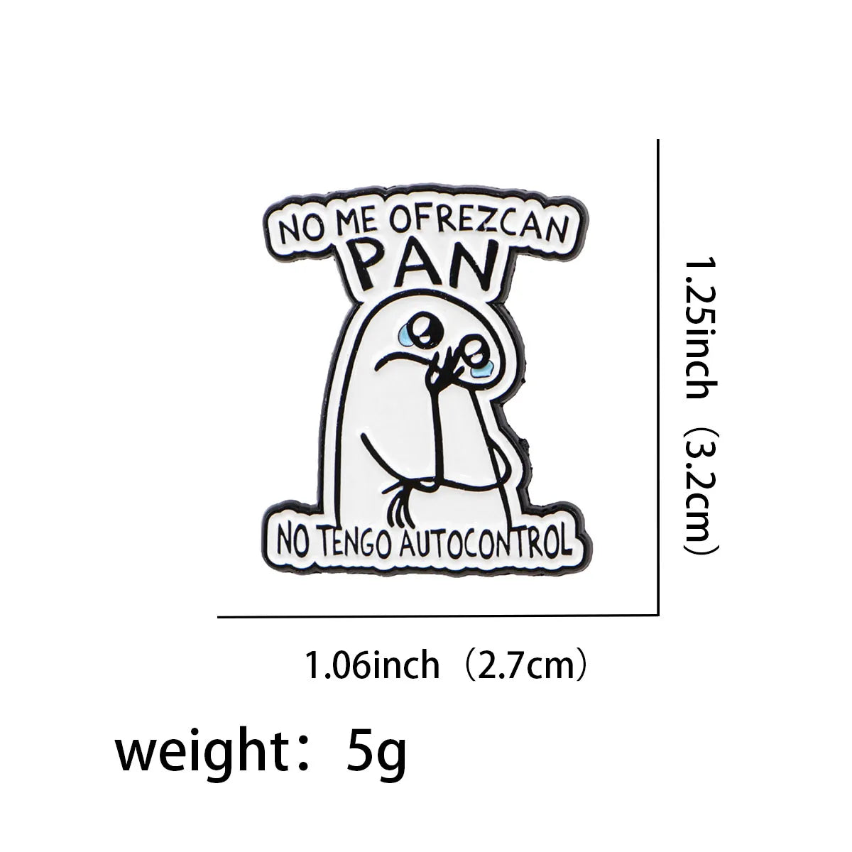 No Me Ofrezcan Pan No Tengo Autocontrol Enamel Pin 1