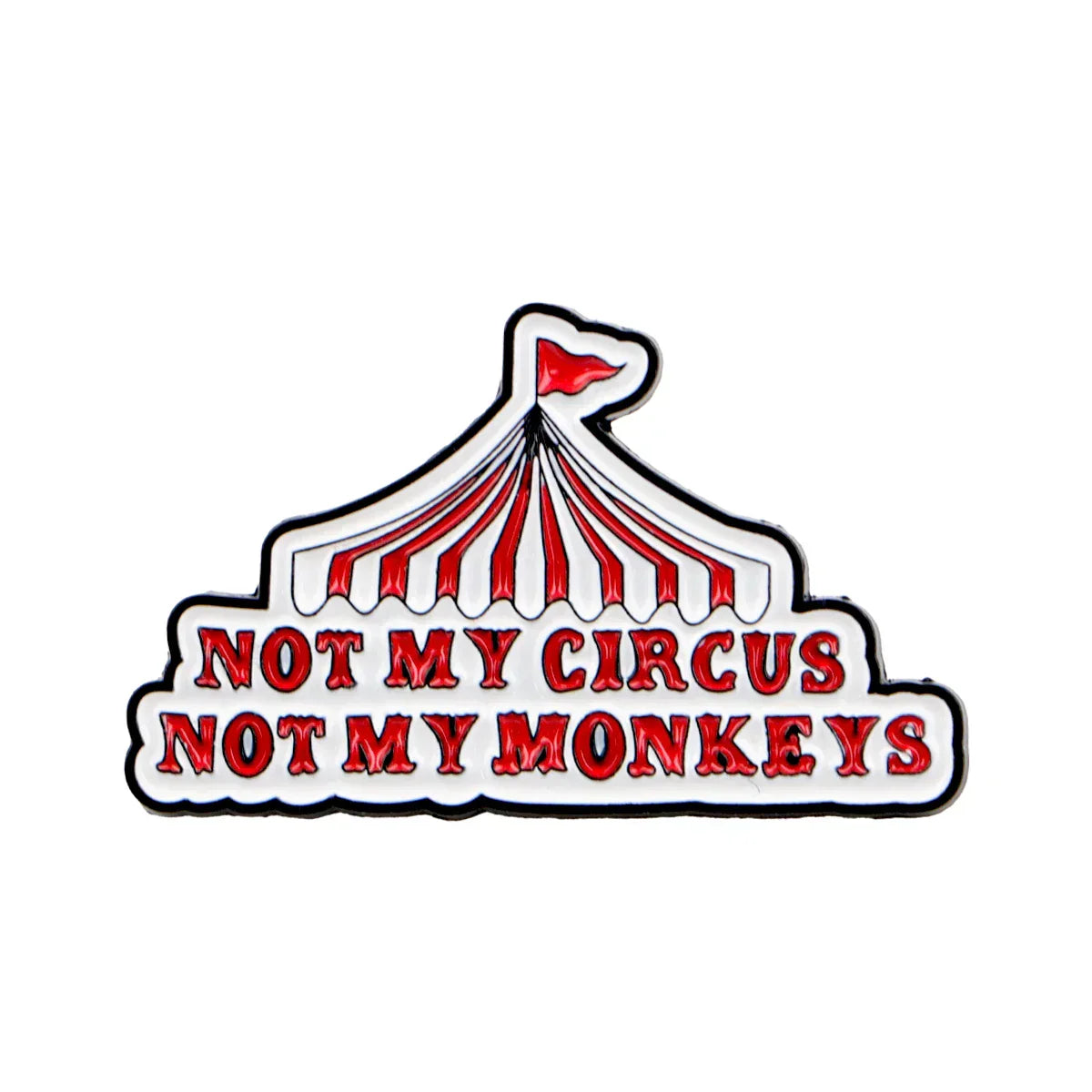 ’Not My Circus’ Enamel Pin Sarcastic Quotes Brooch Pines Lapel Pins Badge on Backpack Clothing Accessories Funny