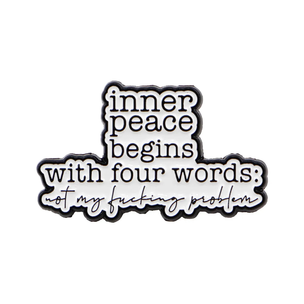 Not My F*cking Problem Enamel Pin 1