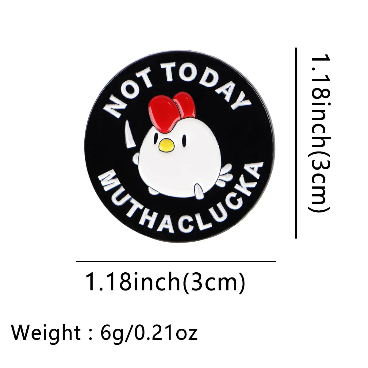 Not Today Muthaclucka Enamel Pin 1