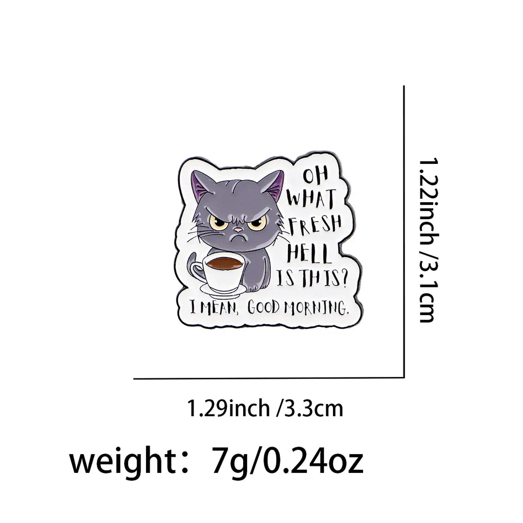 Humorous Angry Cat Enamel Pin Funny Animal Brooches Lapel Pins Sarcastic Quotes Badge Clothing Accessories Fashion