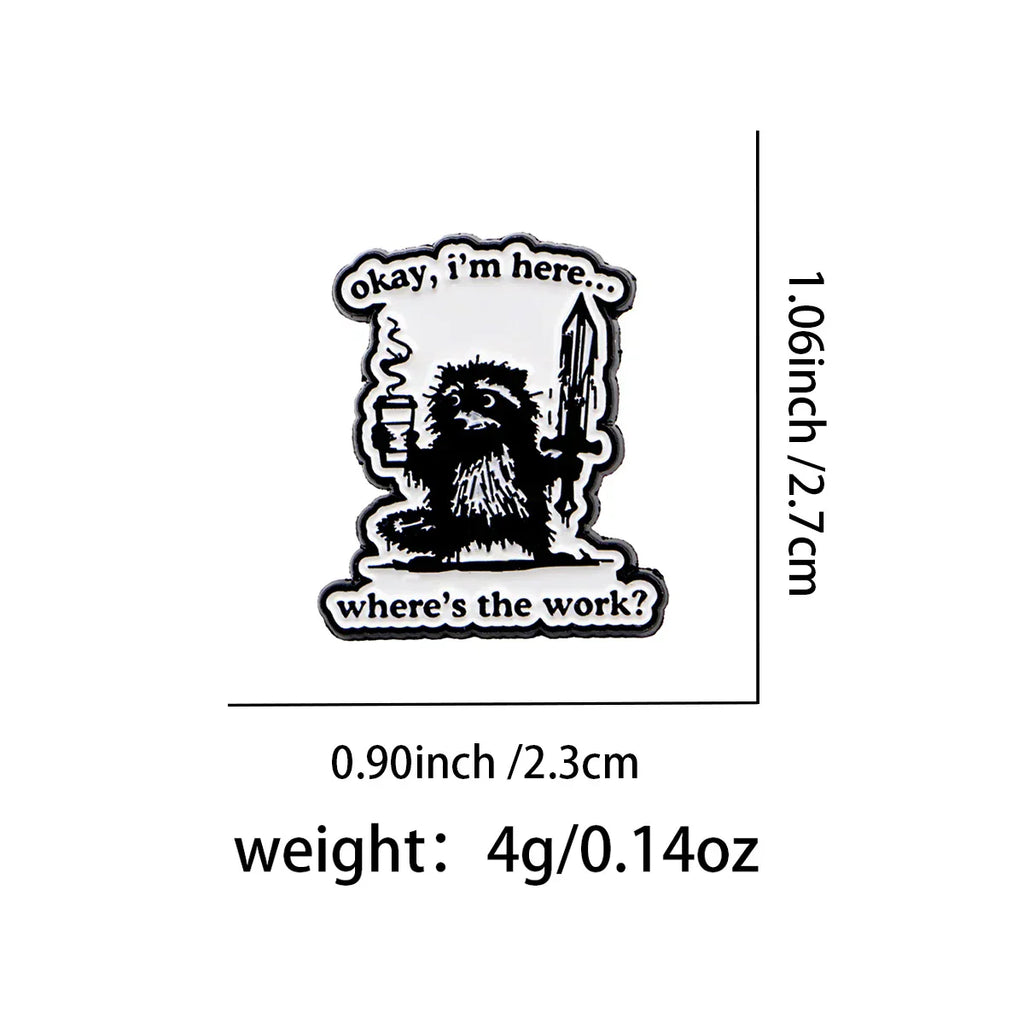 Funny Office Quotes Enamel Pin ’Okay I’m Here...?’ Brooch Lapel Pins Raccoon Badge Clothing Accessories Humorous