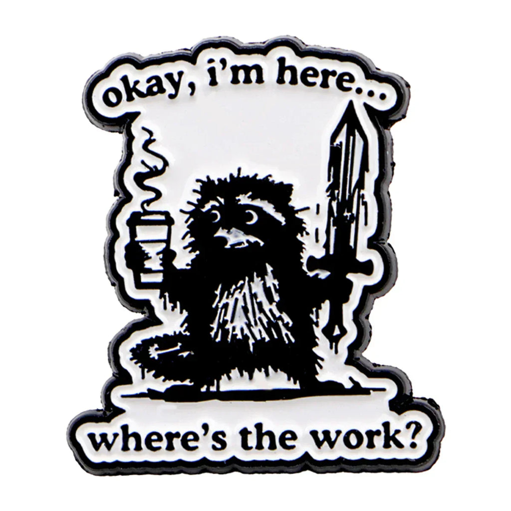 Funny Office Quotes Enamel Pin ’Okay I’m Here...?’ Brooch Lapel Pins Raccoon Badge Clothing Accessories Humorous