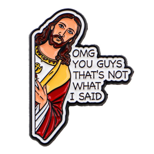 THAT’S NOT WHAT I SAID Enamel Pin Jesus Brooch Pines Lapel Pins Badge Clothing Accessories Fashion Jewelry Friends