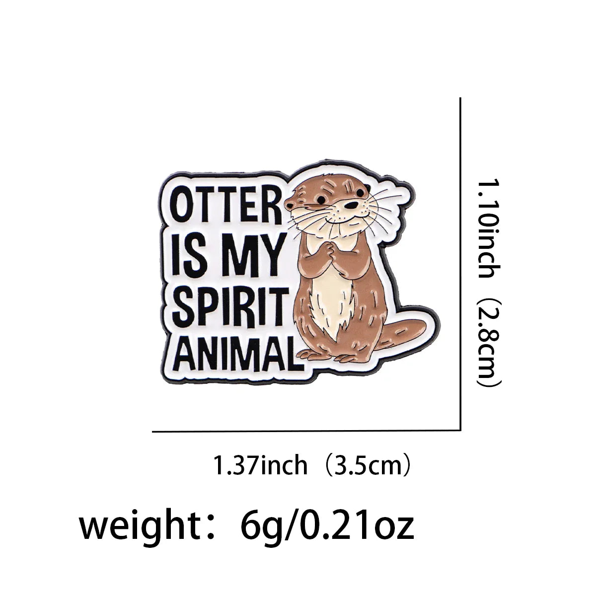 Otter Is My Spirit Animal Enamel Pin 1