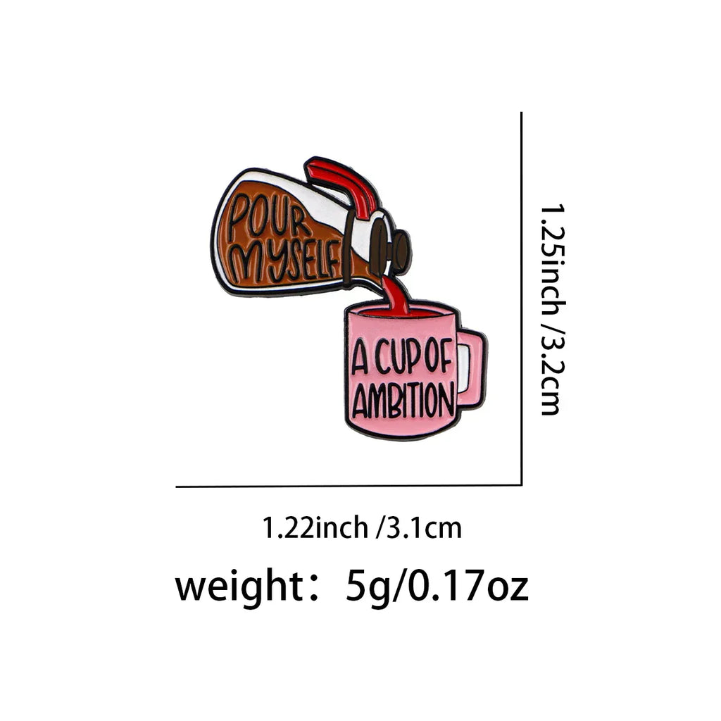 Coffee Pot Enamel Pin ’Pour Yourself ’ Brooch Pines Lapel Pins Badge on Backpack Clothing Accessories Inspirational