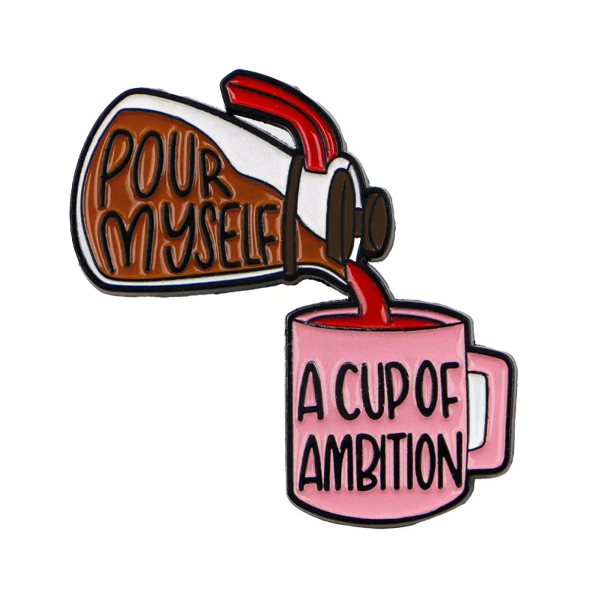 Coffee Pot Enamel Pin ’Pour Yourself ’ Brooch Pines Lapel Pins Badge on Backpack Clothing Accessories Inspirational