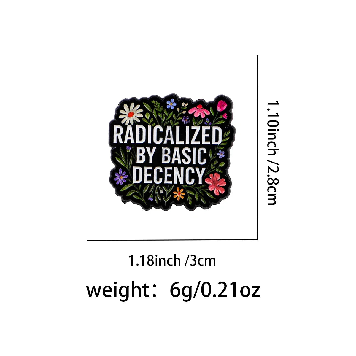 ’RADICALIZED BY BASIC DECENCY’ Enamel Pin Flowers Quotes Brooch Pines Lapel Pins Badge Clothing Accessories Fashion