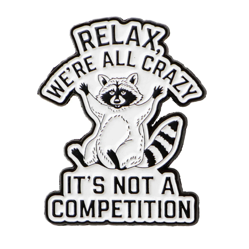 Relax We’re All Crazy Raccoon Enamel Pin 1