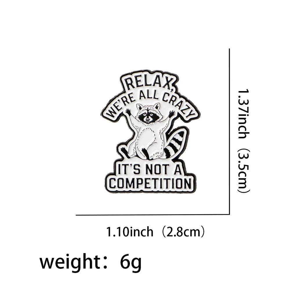 Relax We’re All Crazy Raccoon Enamel Pin 1